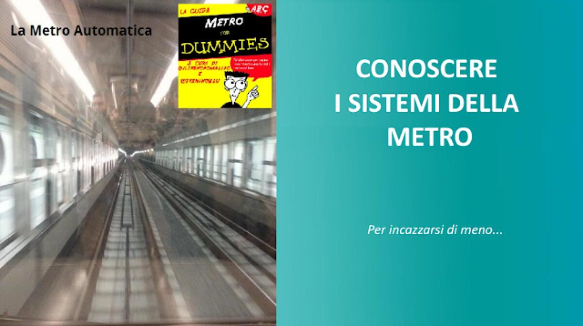 #MetroForDummies - Verso l’automazione integrale, la Metro C - 