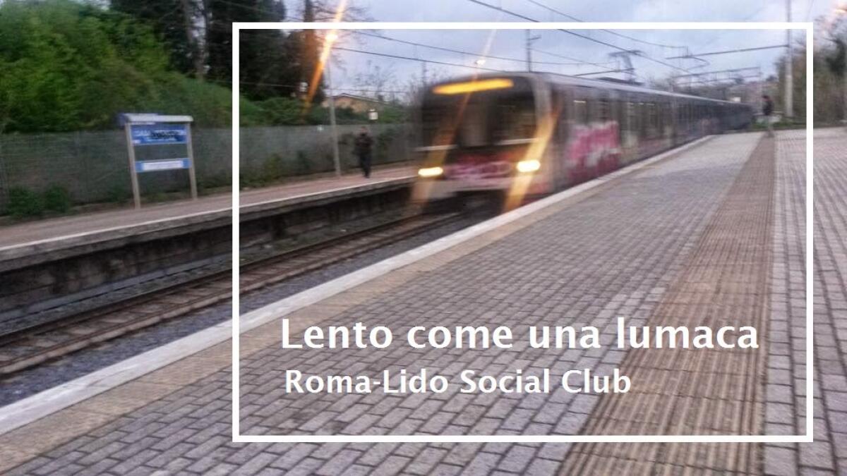 Roma-Lido: Lento come una lumaca  - 