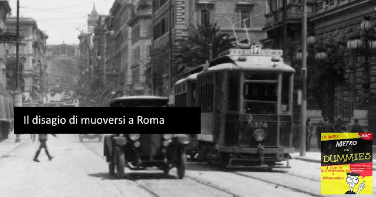 #MetroForDummies – Il disagio di muoversi a Roma - 