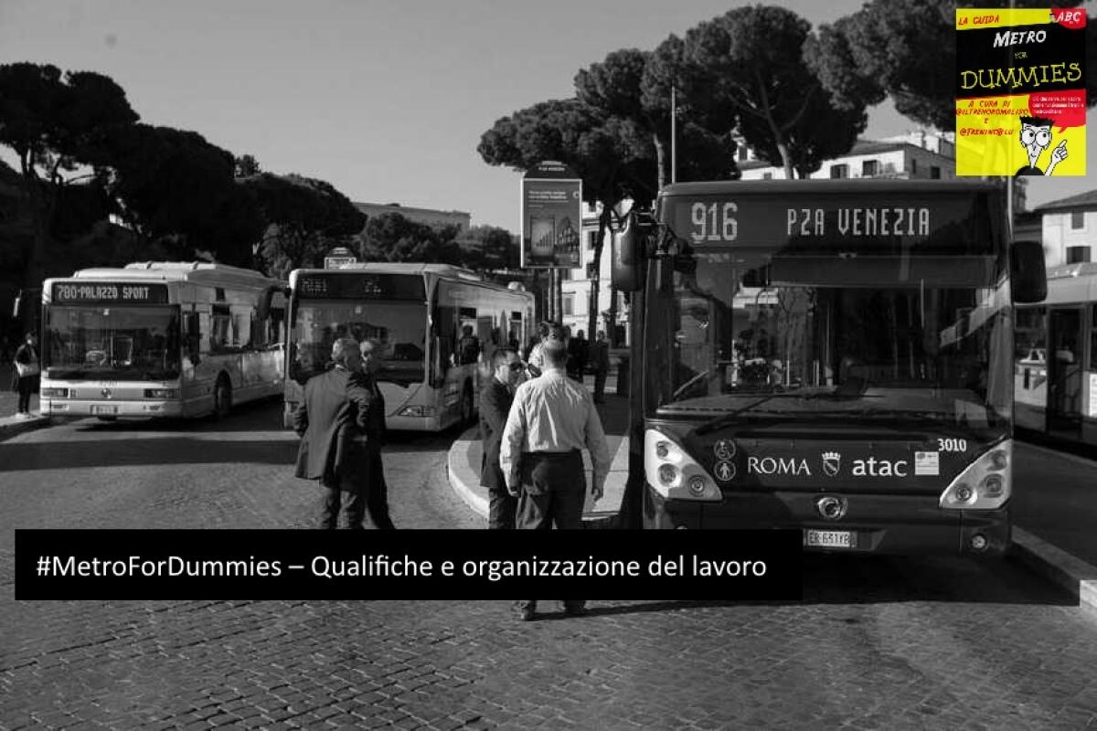 #MetroForDummies – Qualifiche e organizzazione del lavoro - 