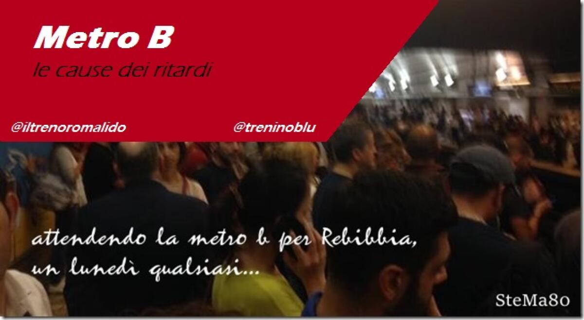 #MetroForDummies - I guai della Metro B - 