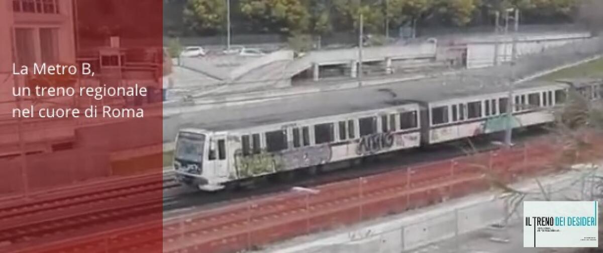 #IlTreninoDeiDesideri - La Metro B, un treno regionale nel cuore di Roma - 