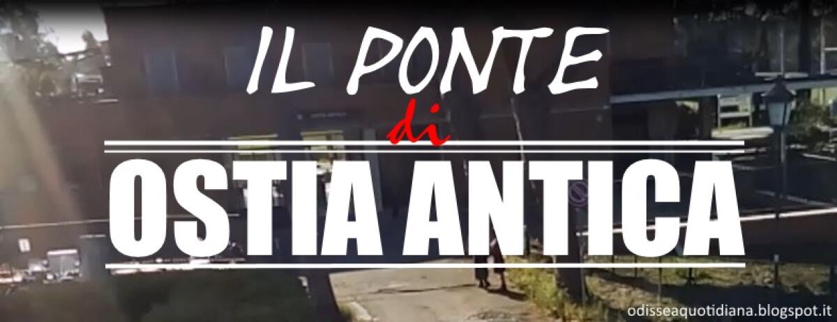Il ponte di Ostia Antica (Video) - 
