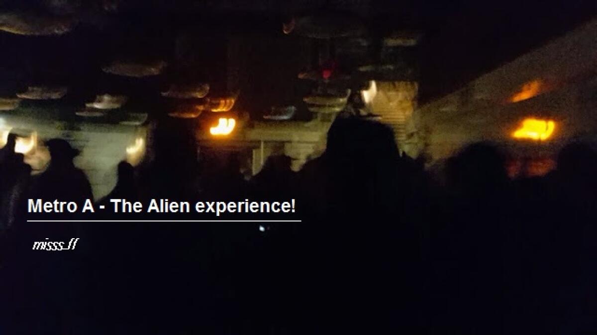 Metro A - The Alien experience! - 