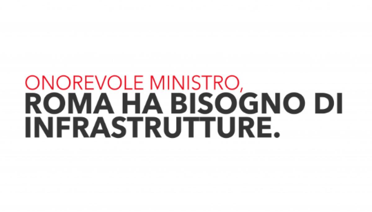 Appello al Ministro: Roma ha bisogno di infrastrutture - 