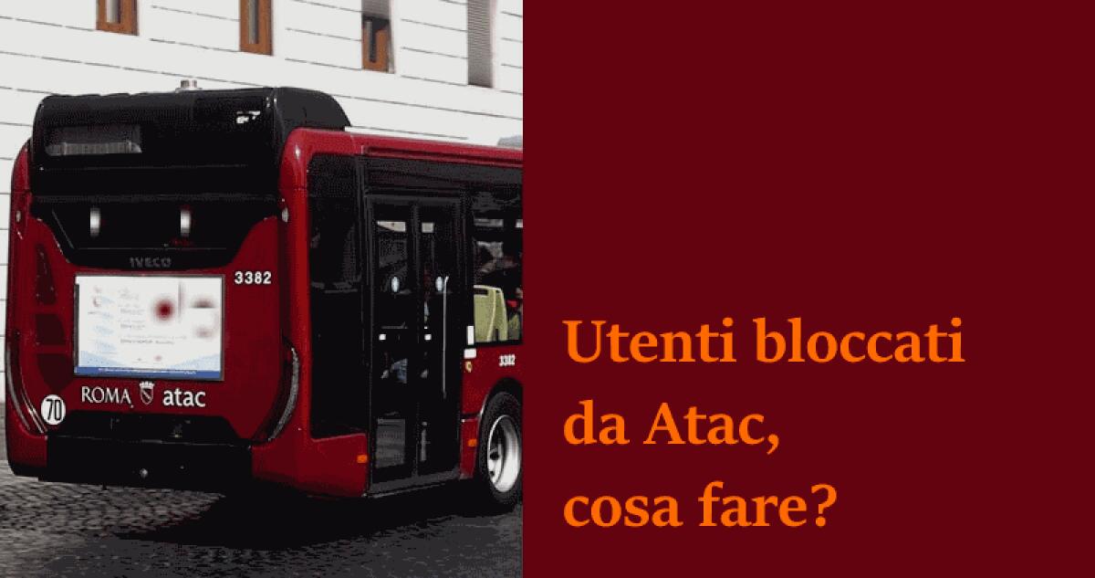 Utenti bloccati da Atac, cosa fare? - 