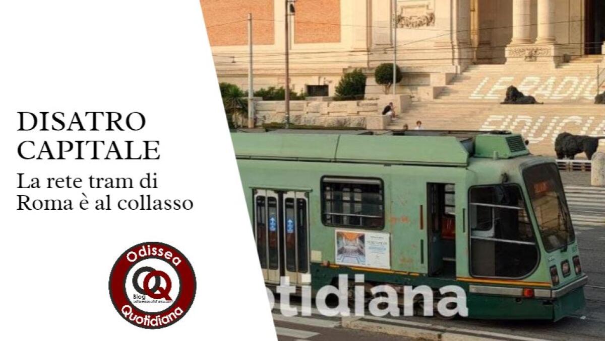 Disastro Capitale: La rete tram al collasso - 