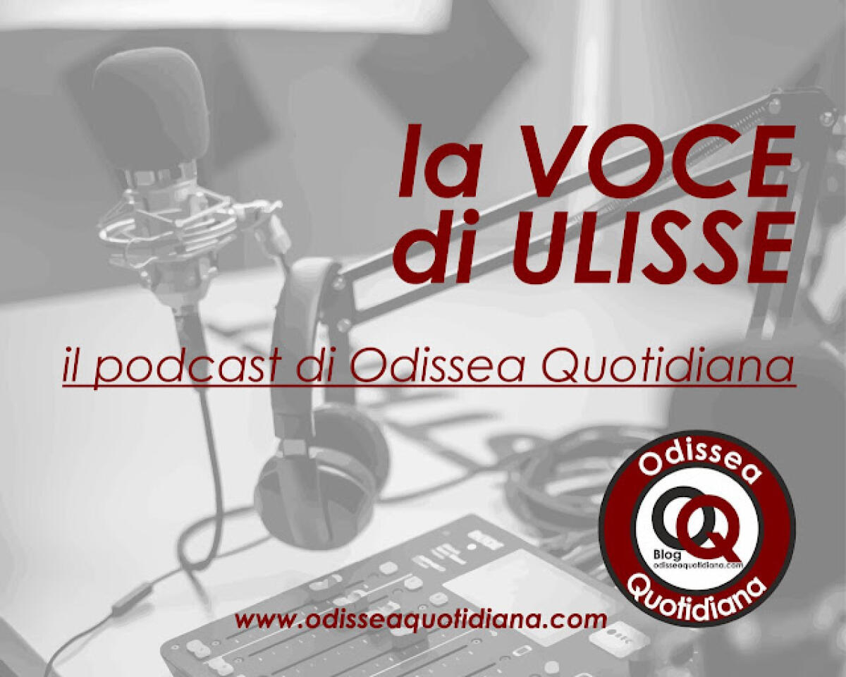 🎙️La Voce di Ulisse - Il podcast di Odissea Quotidiana - 
