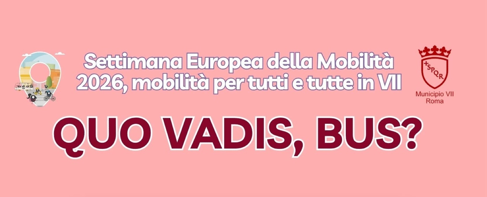 Quo Vadis, Bus? - Ridisegniamo la rete del VII Municipio di Roma - 
